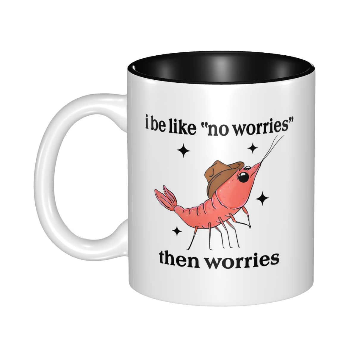 I Be Like No Worries Then Worr - Coffee Tea Like review and price